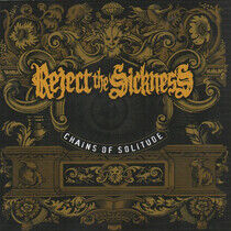 Reject the Sickness - Chains of Solitude
