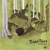 Trolska Polska - Untold Trails
