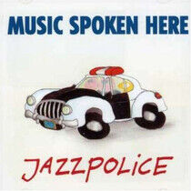 Music Spoken Here - Jazzpolice