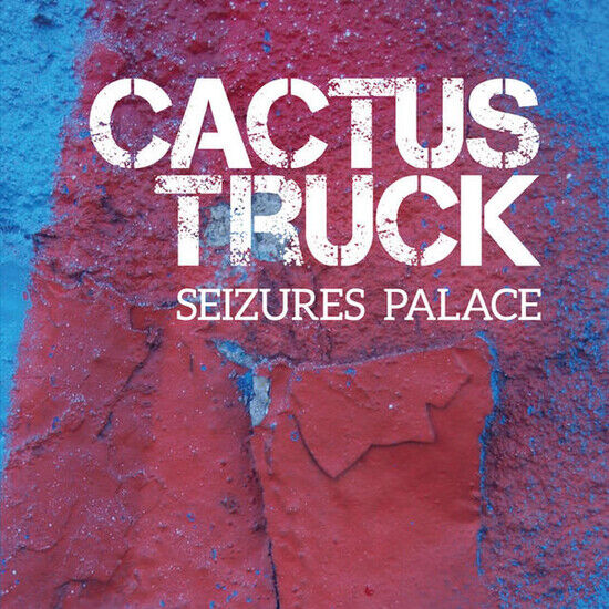 Cactus Truck - Seizure\'s Palace