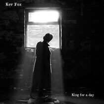 Fox, Kev - King For a Day