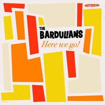 Bardulians - Here We Go!