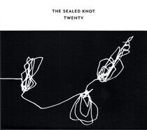 Sealed Knot - Twenty