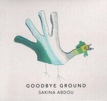 Abdou, Sakina - Goodbye Ground