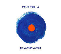 Trilla, Vasco - Unmoved Mover (Solo..