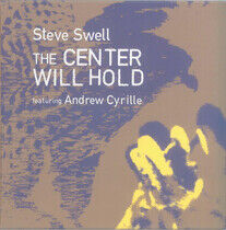 Swell, Steve - Center Will Hold