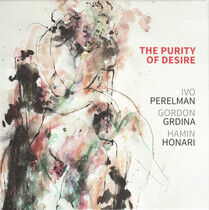 Perelman, Ivo / Gordon Gr - Purity of Desire