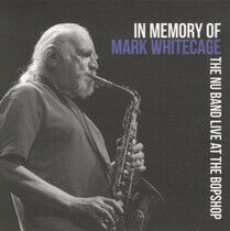 Whitecage, Mark -Trio- - In Memory of Mark..