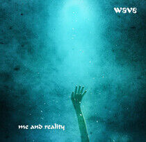 Wave - Me an Reality