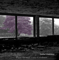 Verbal Delirium - From the Small Hours of..