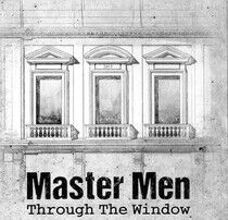 Master Men - Through the Window