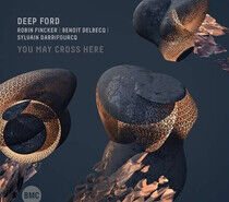 Deep Ford - You May Cross Here