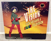 Vision - Now We Have a Colour..