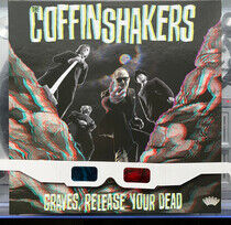 Coffinshakers - Graves, Release Your Dead