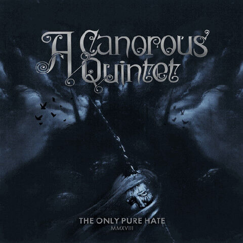 A Canorous Quintet - Only Pure Hate -Mmxviii-