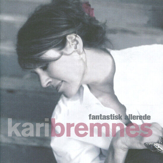 Bremnes, Kari - Fantastisk Allerde