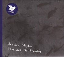 Sligter, Jessica - Fear and the Framing