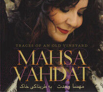 Vahdat, Mahsa - Traces of an Old Vineyard