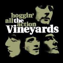 Vineyards - Hoggin' All the Action