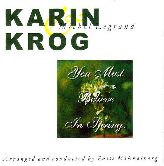 Krog, Karin/Palle Mikkelb - You Must Believe In..