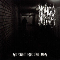 Mongo Ninja - No Cunt For Old Men