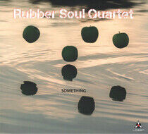 Rubber Soul -Quartet- - Something