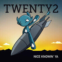 Twenty2 - Nice Knowing You