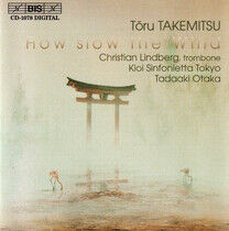 Takemitsu, T. - How Slow the Wind