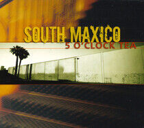 South Maxico - 5 O'Clock Tea