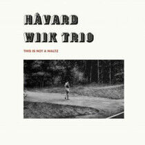 Wiik, Havard -Trio- - This is Not a Waltz