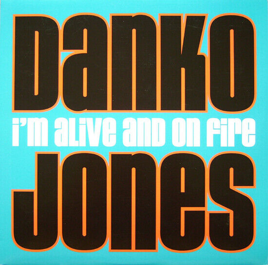 Danko Jones - I\'m Alive and On Fire