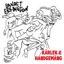 Bandet Elligton - Karlek & Handgemang