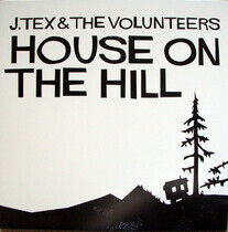 Tex, J & the Volunteers - House On the Hill