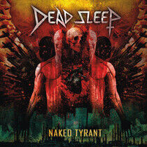 Dead Sleep - Naked Tyrant -Coloured-