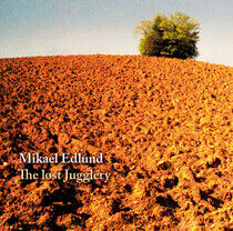 Edlund, Mikael - Lost Jugglery