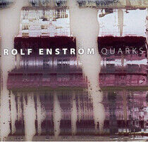 Enstrom, Rolf - Quarks