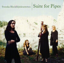 Swedish Recorder Quartet - Suites For Pipes