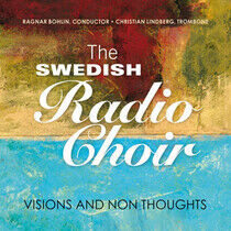 Swedish Radio Choir - Visions and Non Thoughts