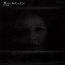 Blues Addiction - Keep On Doin' It