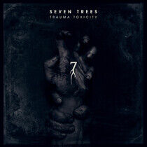 Seven Trees - Trauma Toxicity