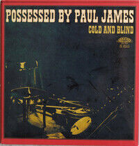 Possessed By Paul James - Cold and Blind