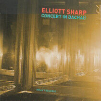Sharp, Elliott - Concert In Dachau