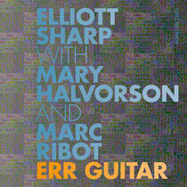 Sharp, Elliott - Err Guitar
