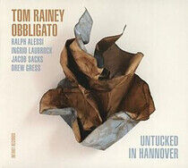 Rainey, Tom / Obbligato - Untucked In Hannover