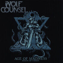 Wolf Counsel - Age of Madness/Reign of..
