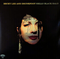 Lee, Becky & Drunkfoot - Hello Black Halo -Lp+CD-
