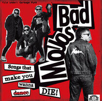 Bad Mojos - Songs That Make You..