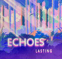 Echoes - Lasting -Digi-