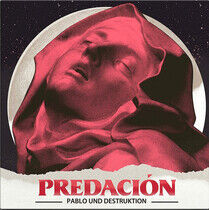 Pablo Und Destruktion - Predacion