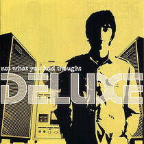 Deluxe - Not What You.. -Coloured-